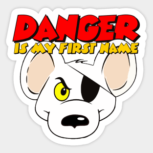 Danger Is My First Name. Sticker